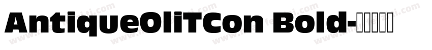 AntiqueOliTCon Bold字体转换
